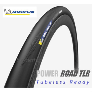 ยางเสือหมอบ MICHELIN POWER ROAD TLR tubeless ready ยางนอกเสือหมอบ ยางจักรยาน