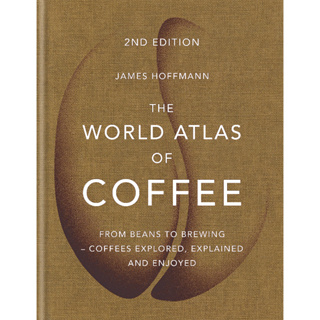 The World Atlas of Coffee: From Beans to Brewing - James Hoffmann ภาษาอังกฤษ
