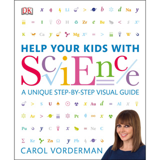 (C221) 9781409383468 HELP YOUR KIDS WITH SCIENCE-A UNIQUE STEP-BY-STEP VISUAL GUIDE ผู้แต่ง : CAROL VORDERMAN