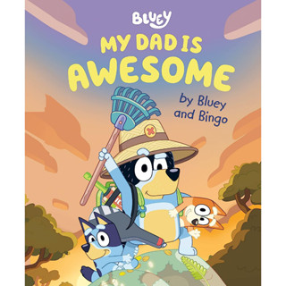 My Dad Is Awesome by Bluey and Bingo Hardcover – Picture Book