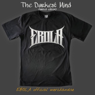 พิเศษตามคำเรียกร้อง EBOLA T-shirt The Darkest Mind (limited edition)
