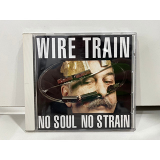 1 CD MUSIC ซีดีเพลงสากล   WIRE TRAIN  NO SOUL NO STRAIN   (N9A25)