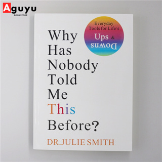 【หนังสือภาษาอังกฤษ】Why Has Nobody Told Me This Before by Dr. Julie Smith English book หนังสือพัฒนาตนเอง