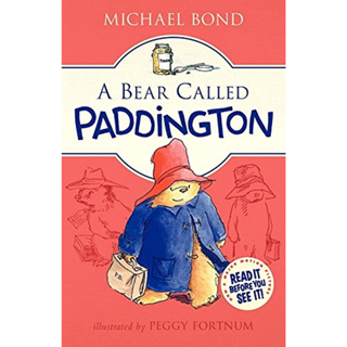 A Bear Called Paddington Michael Bond (author), Peggy Fortnum (illustrator)