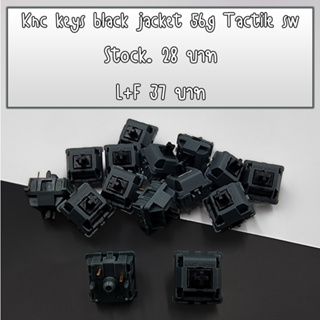 Knc keys black jacket 56g Tactile switch  สวิตซ์คีย์บอร์ด [Tactile switch] [ของพร้อมส่งในไทย]