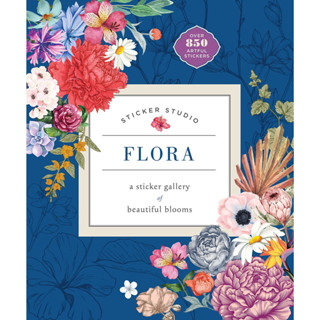 Sticker Studio: Flora: A Sticker Gallery of Beautiful Blooms Hardcover beauty of flowers and foliage with 850+ stickers