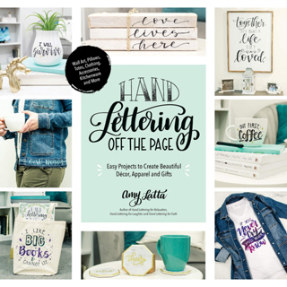 Hand Lettering Off the Page: Easy Projects to Create Beautiful Décor, Apparel and Gifts Paperback