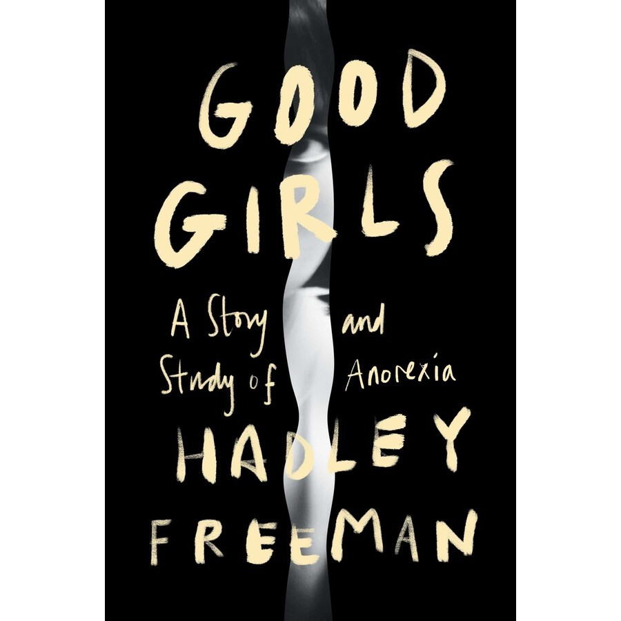 chulabook-ศูนย์หนังสือจุฬาฯ-c321หนังสือ-9781982189839-good-girls-a-story-and-study-of-anorexia-hc-hadley-freeman