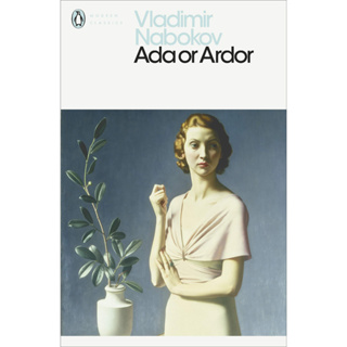 Ada or Ardor A Family Chronicle - Penguin Classics Vladimir Vladimirovich Nabokov