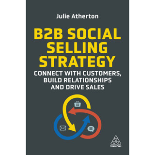 Chulabook(ศูนย์หนังสือจุฬาฯ) |C321หนังสือ 9781398604490 B2B SOCIAL SELLING STRATEGY: CONNECT WITH CUSTOMERS, BUILD RELATIONSHIPS AND DRIVE SALES