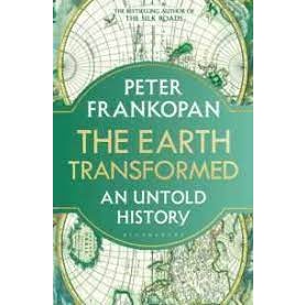 (C221) 9781526622570 THE EARTH TRANSFORMED: AN UNTOLD HISTORY ผู้แต่ง : PETER FRANKOPAN