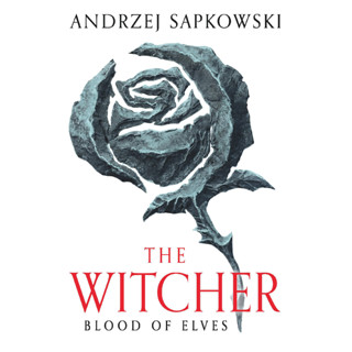 Blood of Elves - The Witcher Andrzej Sapkowski Witcher 1 - Now a major Netflix show