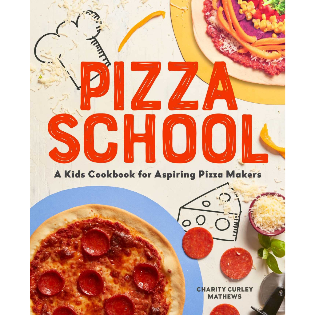 pizza-school-a-kids-cookbook-for-aspiring-pizza-makers-paperback