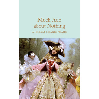 Much Ado About Nothing - Macmillan Collectors Library William Shakespeare (author), John Gilbert (illustrator) Hardback