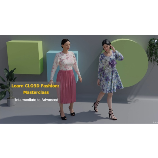 learning-vudeo-สอน-clo-3d-fashion-masterclass-intermediate-to-advanced-engligh