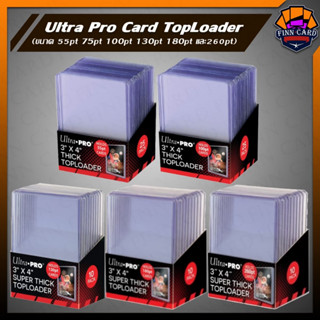 【FINNCARD】Ultra Pro Card TopLoad 35pt 55pt 75pt 100pt 130pt 180และ260pt  ยี่ห้อ Ultra Pro ท็อปโหลด TL