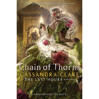 หนังสือภาษาอังกฤษ Chain of Thorns : The Last Hours ( book 3 ) by Cassandra Clare