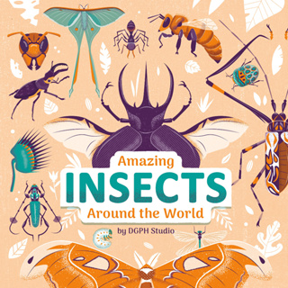 หนังสือภาษาอังกฤษ Amazing Insects Around the World by DGPH STUDIO