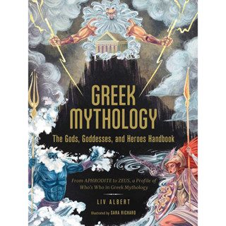 Greek Mythology: The Gods, Goddesses, and Heroes Handbook Mythology Hardcover