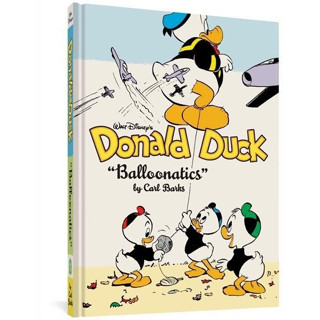 Walt Disneys Donald Duck: Balloonatics Hardcover