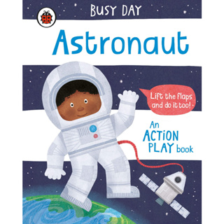 Astronaut An Action Play Book - Busy Day Board Book