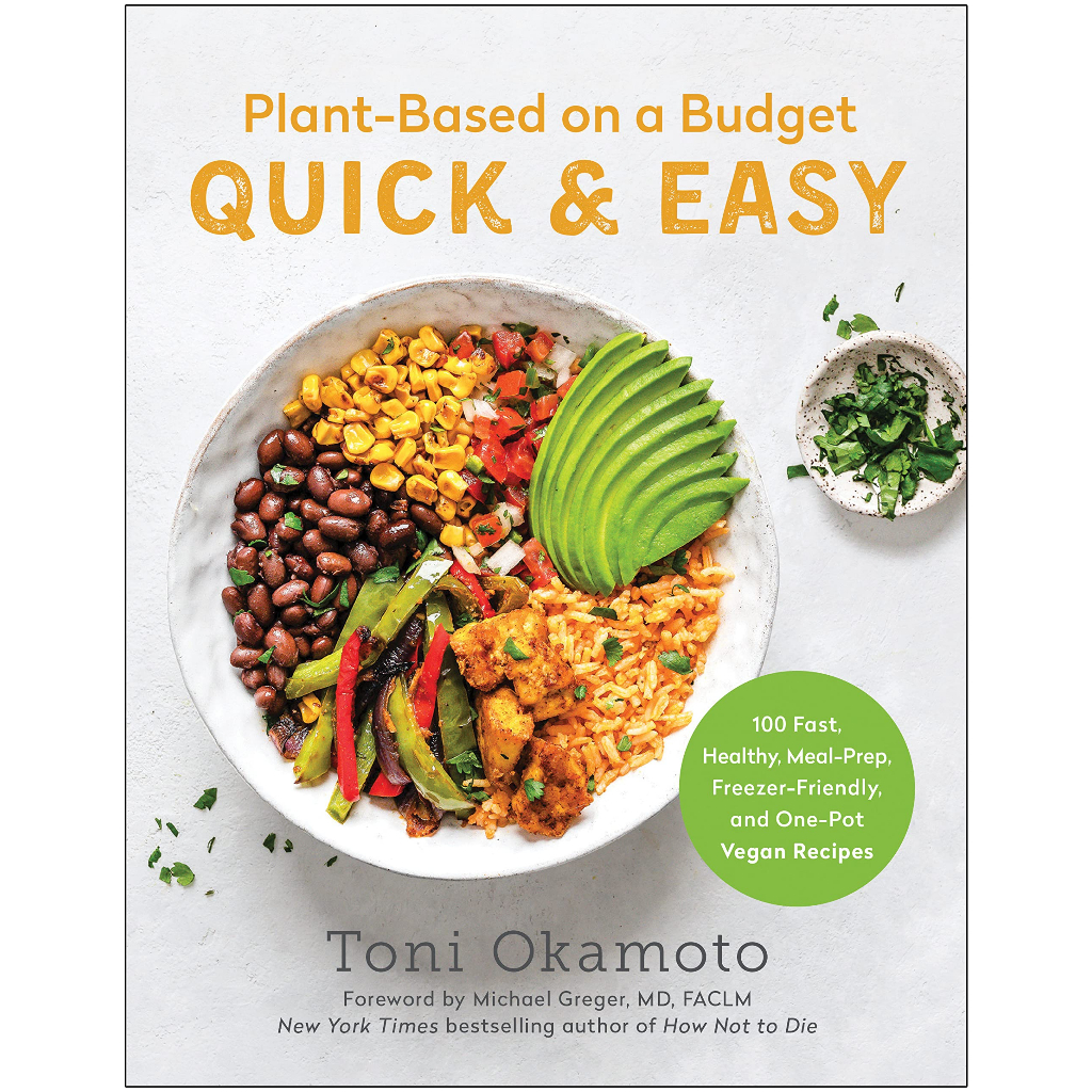 plant-based-on-a-budget-quick-amp-easy-100-fast-healthy-meal-prep-freezer-friendly-and-one-pot-vegan-recipes