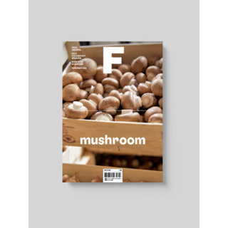 [นิตยสารนำเข้า] Magazine B / F ISSUE NO.20 Mushroom เห็ด ภาษาอังกฤษ หนังสือ monocle kinfolk english brand food book
