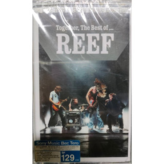 Tape / REEF Together,The Best of.....(เทปเพลงสากลสภาพใหม่ใน seal)