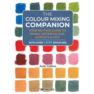 The Colour Mixing Companion Your No-Fuss Guide to Mixing Watercolour, Acrylics and Oils - The Companion Series