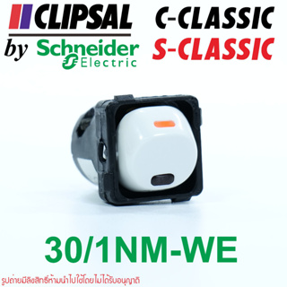 30/1NM-WE CLIPSAL 30/1NM-WE Schneider 30/1NM Schneider 30/1NM CLIPSAL C-CLASSIC 30SERIES CLIPSAL S-CLASSIC C-CLASSIC