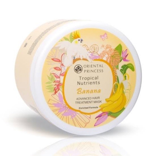 Oriental Princess Tropical Nutrients Banana Advanced Hair Treatment Mask Enriched Formula ทรีทเมนต์สูตรเข้มข้นสำหรับผม