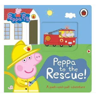 Peppa to the Rescue! A Push-and-Pull Adventure Help Peppa and George save the day in this interactive and fun board book