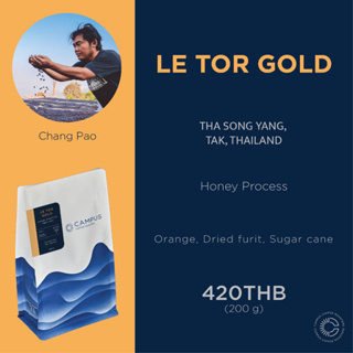 เมล็ดกาแฟ Le tor gold (Honey process) ช่างเปลา,เลอตอโกลล์, ท่าสองยาง, ตาก 200 กรัม (คั่วอ่อน)