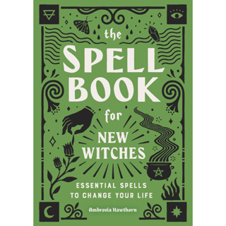 หนังสือภาษาอังกฤษ The Spell Book for New Witches: Essential Spells to Change Your Life by Ambrosia Hawthorn
