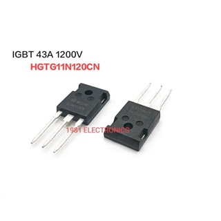IGBT G11N120CN HGTG11N120CN  IGBT TO-247 43A1200V  ราคาต่อ 1ตัว