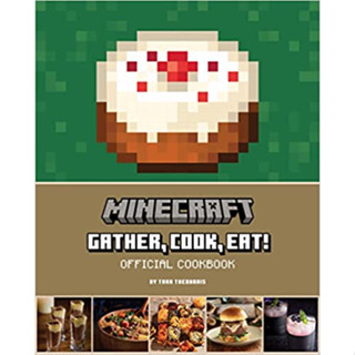 หนังสือภาษาอังกฤษ Minecraft: Gather, Cook, Eat! An Official Cookbook