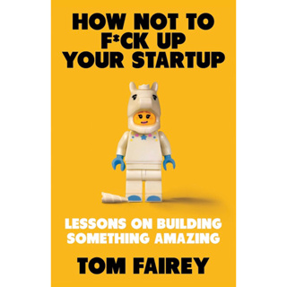 หนังสือภาษาอังกฤษ How Not to F*ck Up Your Startup Paperback