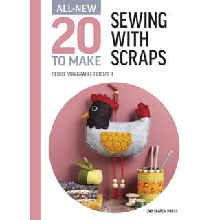 All-New Twenty to Make: Sewing with Scraps (All New 20 to Make) Hardcover