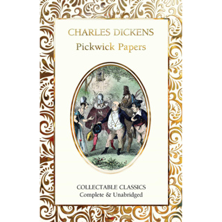 The Pickwick Papers - Flame Tree Collectable Classics Charles Dickens (author), Judith John (contributor) Hardback