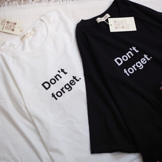 (ขายเฉพาะเสื้อ) เสื้อยืดโอเวอร์ไซส์ Oversize ผ้าคอตตอน ลาย Don’t forget