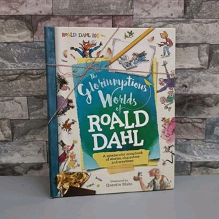 #มือสอง The Gloriumptious Worlds of Roald Dahl A spectacular scrapbook of stories, characters and creations.