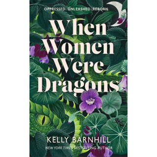 หนังสือภาษาอังกฤษ When Women Were Dragons: an enduring, feminist novel bestselling author, Kelly Barnhill