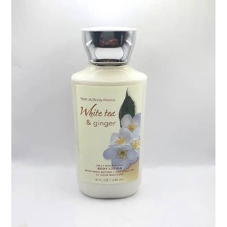 Bath &amp; Body Works WHITE TEA &amp; GINGER Body Lotion 236ml. ของแท้