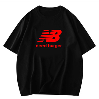เสื้อยืด NB “Need Burger”