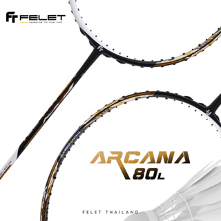 ไม้แบดมินตัน FELET : ARCANA 80L (3U)