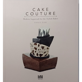 หนังสือ อาหาร ขนมหวาน เบเกอรี่ เค็ก ภาษาอังกฤษ CAKE COUTURE 144Page