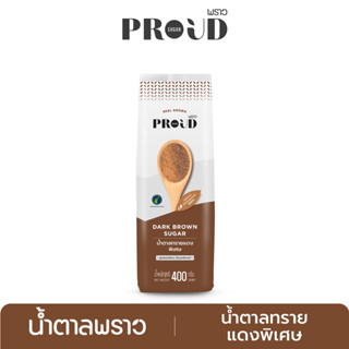 ภาพหน้าปกสินค้าPROUD พราว น้ำตาลทรายแดงพิเศษ 400 g  Dark Brown Sugar ที่เกี่ยวข้อง