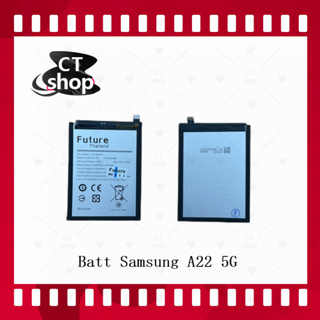 สำหรับ Samsung A22 5G อะไหล่แบตเตอรี่ Battery Future Thailand มีประกัน1ปี อะไหล่มือถือ CT Shop