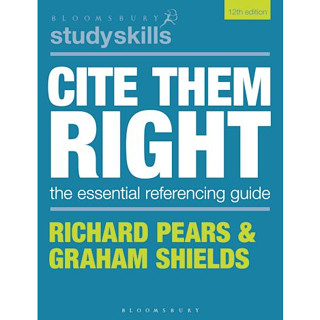 CITE THEM RIGHT: THE ESSENTIAL REFERENCING GUIDE (BLOOMSBURY STUDY SKILLS) 9781350933453