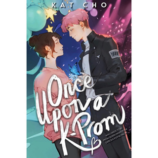 หนังสือภาษาอังกฤษ Once Upon a K-Prom by Kat Cho